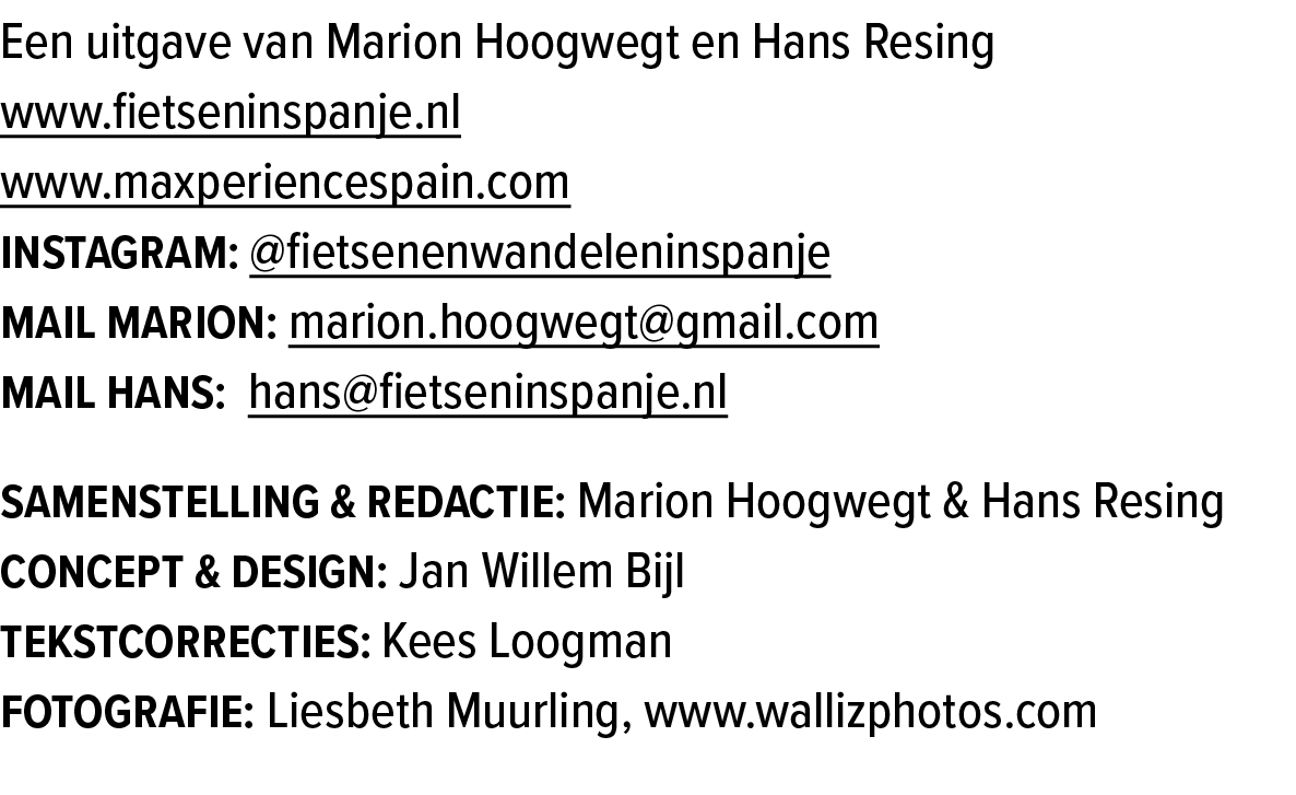 Een uitgave van Marion Hoogwegt en Hans Resing www.fietseninspanje.nl www.maxperiencespain.com Instagram: @fietsenenw...