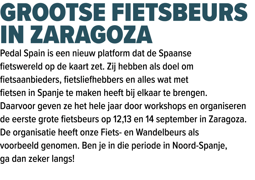 Grootse fietsbeurs in Zaragoza Pedal Spain is een nieuw platform dat de Spaanse fietswereld op de kaart zet. Zij hebb...
