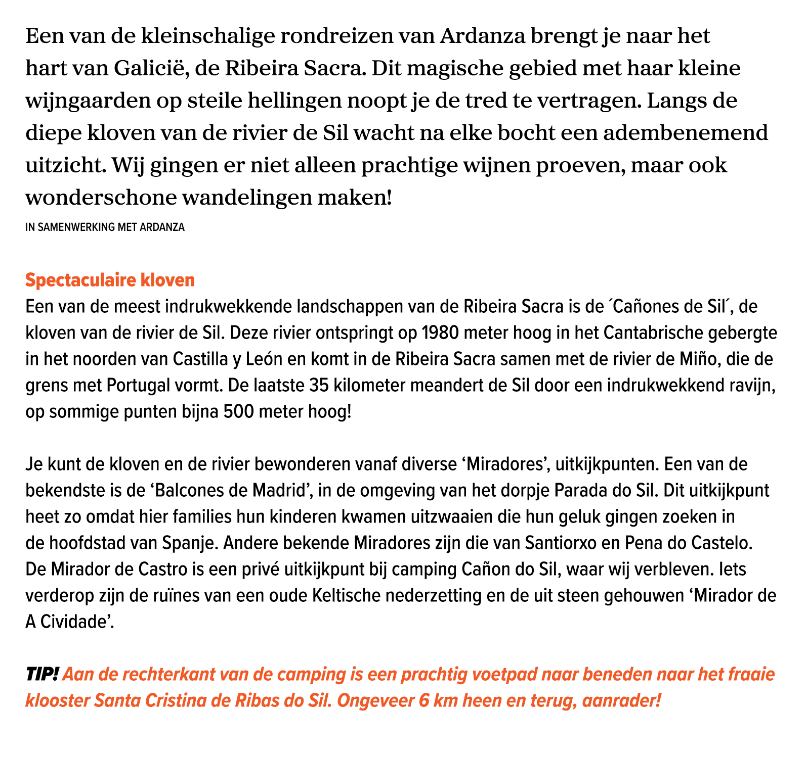 Een van de kleinschalige rondreizen van Ardanza brengt je naar het hart van Galici , de Ribeira Sacra. Dit magische g...