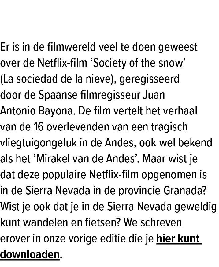 Filmtip Er is in de filmwereld veel te doen geweest over de Netflix film ‘Society of the snow’ (La sociedad de la nie...