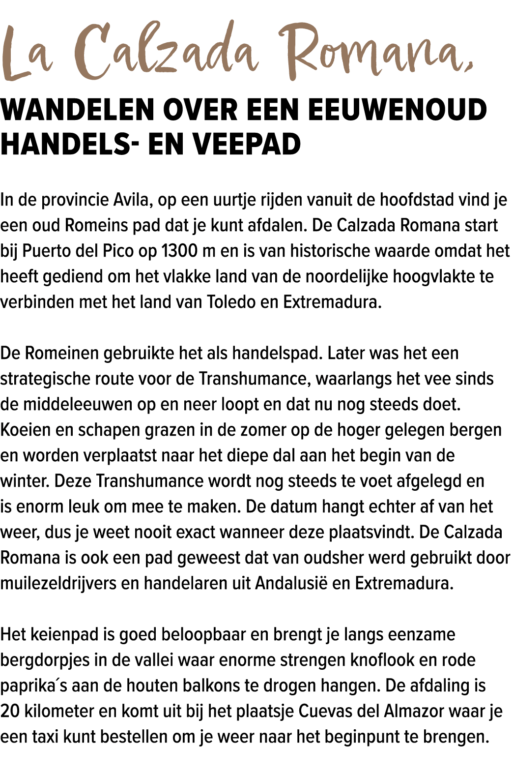 La Calzada Romana, wandelen over een eeuwenoud handels en veepad In de provincie Avila, op een uurtje rijden vanuit d...